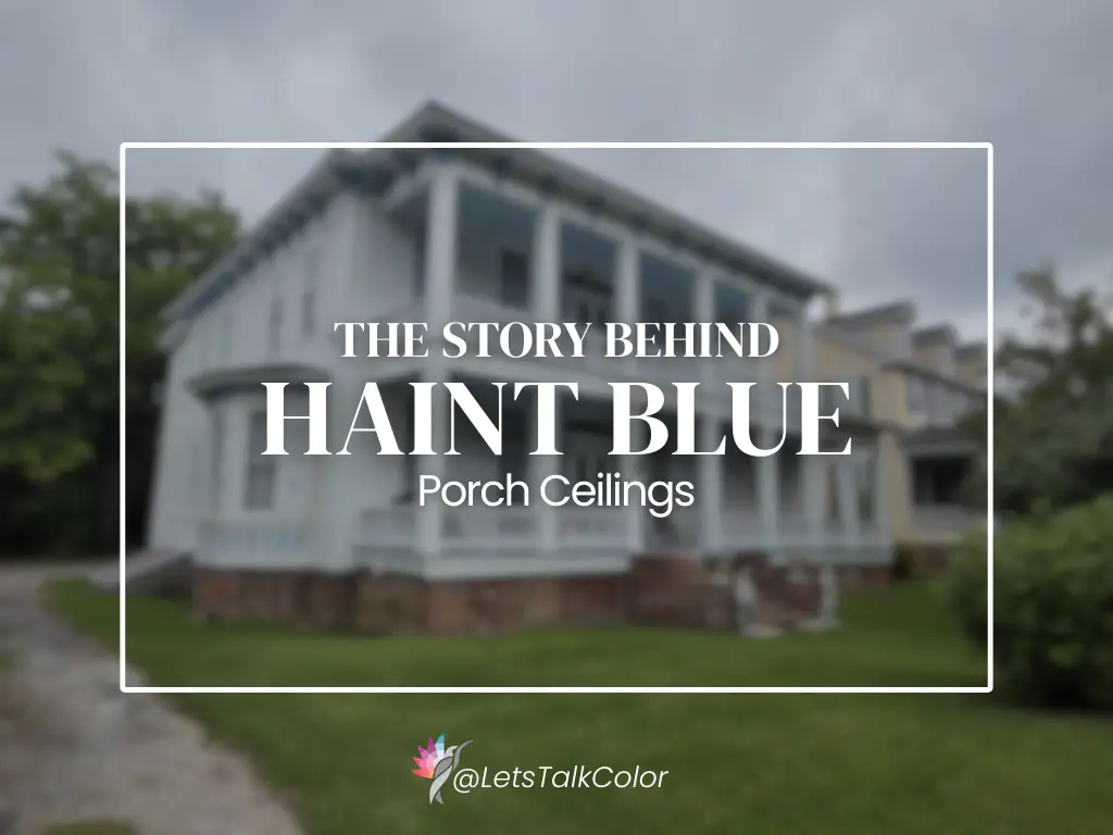 Haint Blue Porch Ceilings